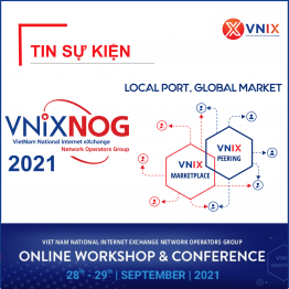 VNNIC tổ chức Hội nghị VNIX-NOG 2021 và khai trương nền tảng VNIX Marketplace