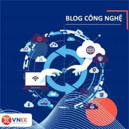 Blog công nghệ: VNIX - Sứ mệnh kết nối các nền tảng số trong kỷ nguyên số
